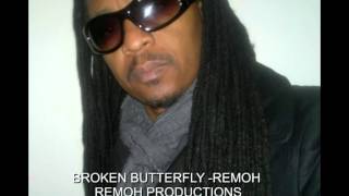 BROKEN BUTTERFLY -REMOH_ REMOH PRODUCTIONS