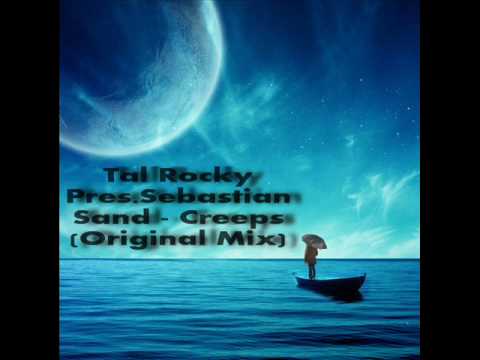 Tal Rocky Pres. Sebastian Sand - Creeps (Original Mix)
