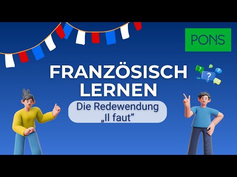 Die Redewendung „Il faut“ (Französisch Grammatik)