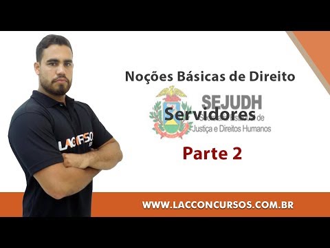 Aula Grátis - SEJUDH - Servidores - Parte 1 - Noções Básicas de Direito