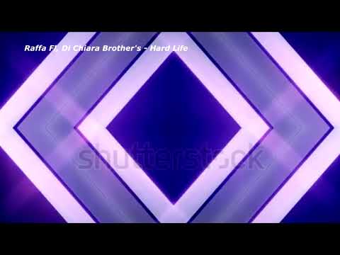 Raffa FL & Di Chiara Brothers 'Hard Life HD