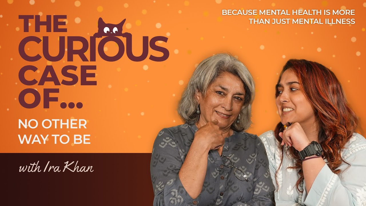 The Curious Case of… No Other Way To Be ft. Dr Sushama Nagarkar