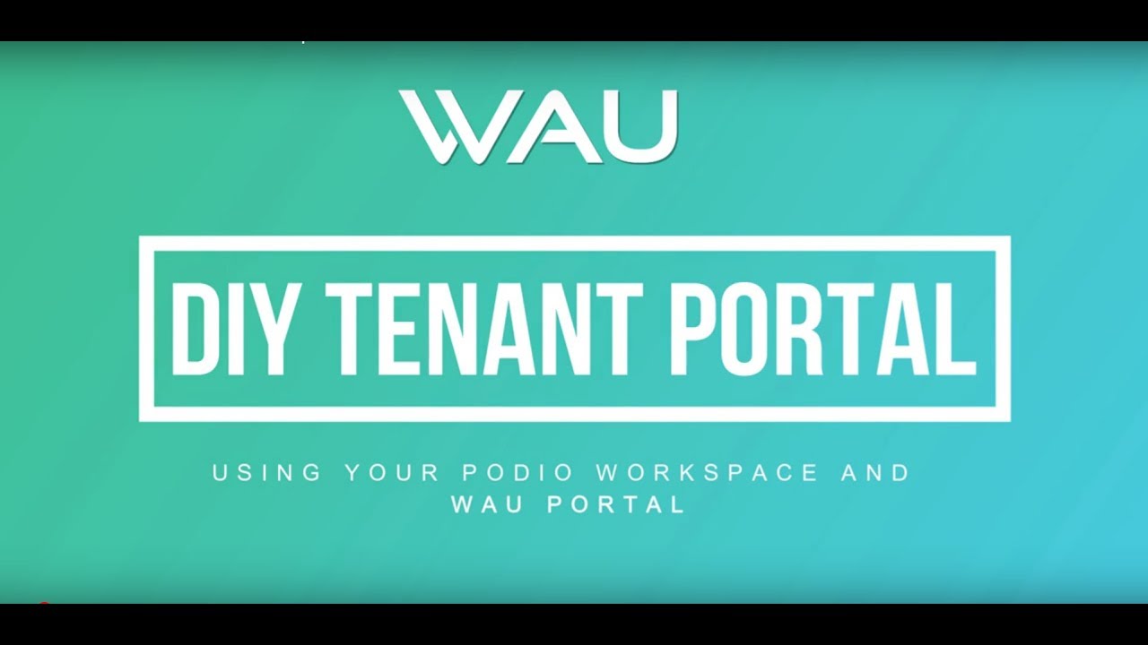 DIY Tenant Portal Using Your Podio Workspace and WAU Portal | Overview