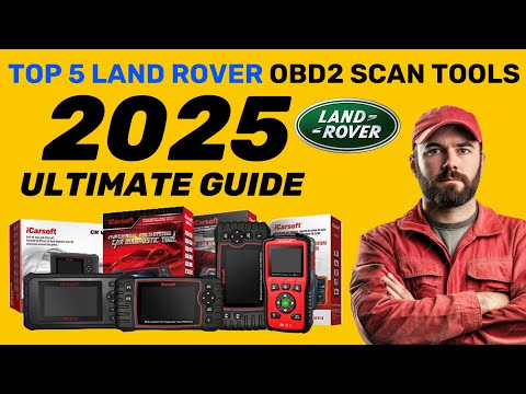 The TOP 5 - Best Land Rover OBD2 Scan Tools - The 2025 Ultimate Guide (Approved Diagnostic Tools)