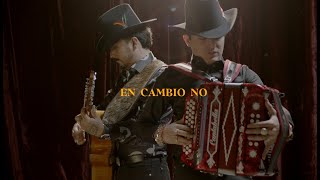 Los Dos Carnales - En Cambio No (Video Oficial)