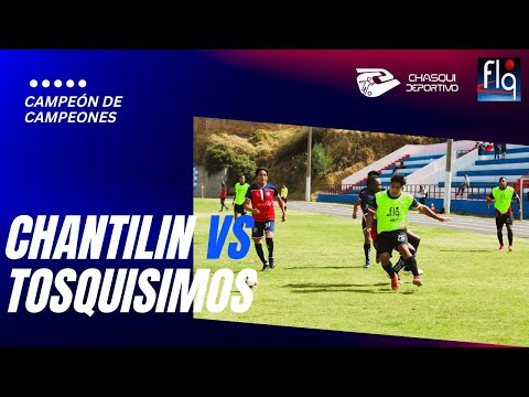 RESUMEN GOLES, SEMIFINAL CAMPEÓN DE CAMPEONES FLQ: CHANTILIN G. VS TOSQUISIMOS