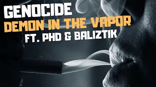 Genocide - Demon in the Vapor Ft. T13 & Baliztik