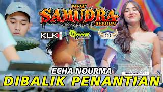 Download lagu ECHA NOURMA - DIBALIK PENANTIAN (NEW SAMUDRA REBORN) | KLK AUDIO. mp3