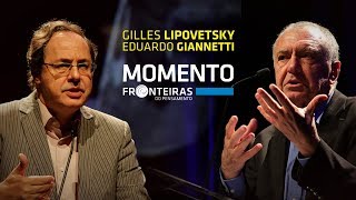 Momento Fronteiras - Gilles Lipovetsky e Eduardo Giannetti