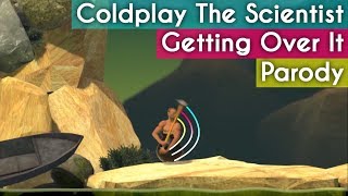 Getting Over it: Coldplay The Scientist | Music Parody