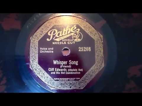 "Whisper Song"  Cliff Edwards (Ukelele Ike) & His Hot Combination
