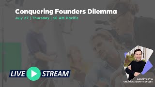 Conquering Founders Dilemma
