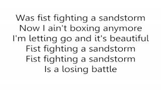 Sia - Fist Fighting A Sandstorm (Lyrics)