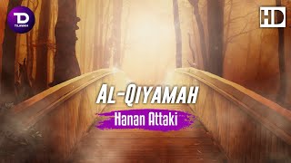 Download lagu Hanan Attaki - Surah Al Qiyamah mp3 Download lagu Hanan Attaki - Surah Al Qiyamah mp3