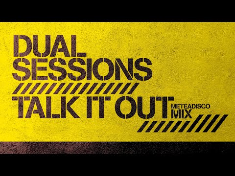 🎧 Dual Sessions - Talk It Out - (Meteadisco Mix) House 🎧