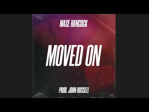 Mase Hancock  - Moved On (Music Video)