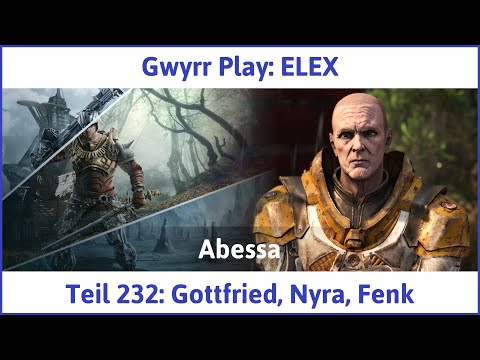 ELEX deutsch Teil 232 - Gottfried, Nyra, Fenk Let's Play