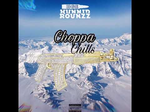 HGE Hunnid - CHOPPA CHILLS