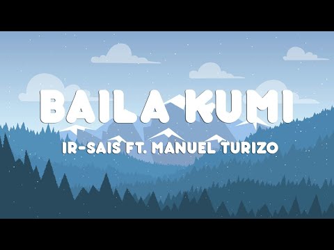 Ir-Sais, Manuel Turizo - Baila Kumi (Letra/Lyrics)