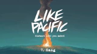Like Pacific &quot;Hang&quot;