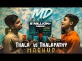 THALA Vs THALAPATHY Mashup 2K19 MD