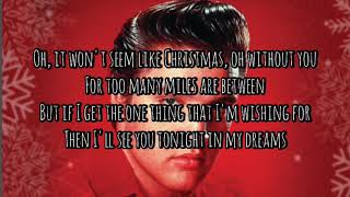 Elvis Presley - It Won&#39;t Seem Like Christmas Without You (Lyrics)