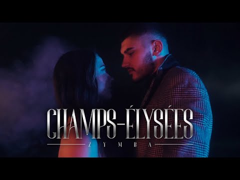 ZYMBA - CHAMPS-ÉLYSÉES [Official Video]
