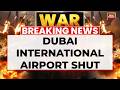 US Israel Iran War Live Dubai International Airport Suspends All Flight Operations US Trump