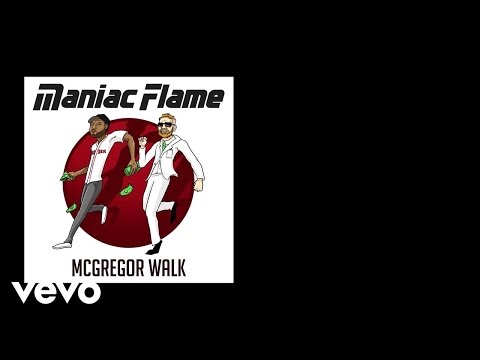 Maniac Flame - McGregor Walk (Clean Lyric Video)