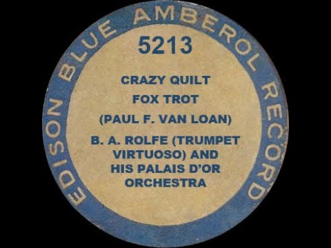 5213 - Crazy Quilt - B. A. Rolfe & His Palais d'Or Orchestra