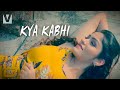Kya Kabhi Official Video Krsna Solo Prabhjee Kaur New Popular Love Song 2021 Voxxora