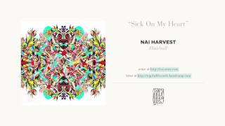 "Sick on My Heart" by Nai Harvest