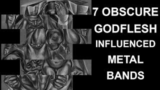 7 Obscure GODFLESH influenced metal bands (90’s version)