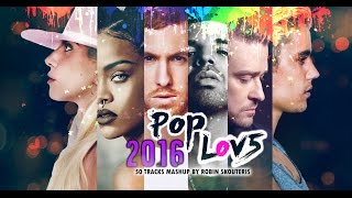 PopLove 5 | ♫ MASHUP OF 2016 | By Robin Skouteris  (50 songs)