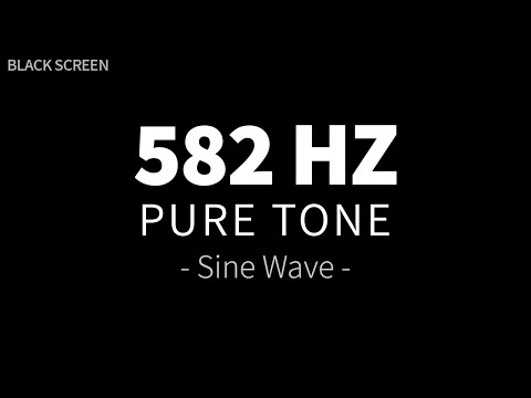 582 Hz Pure Tone - Sine Wave | Healing Frequency Sound Therapy | 4 Hours BLACK SCREEN