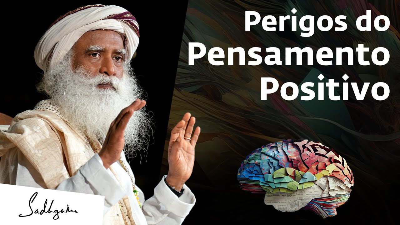 Por Que o PENSAMENTO POSITIVO Não Funciona | Sadhguru | Sadhguru Português