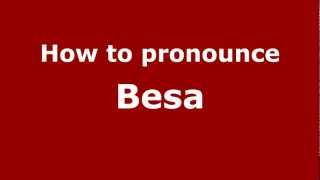 How to pronounce Besa