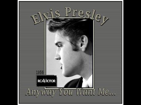 Elvis Presley - Anyway You Want Me (1956)