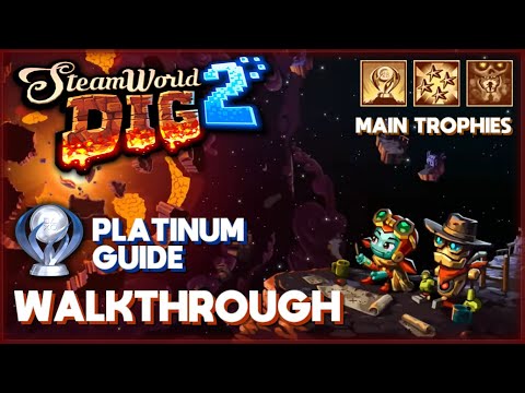 SteamWorld Dig 2 [PC] - Walkthrough / Platinum Guide & All Collectibles