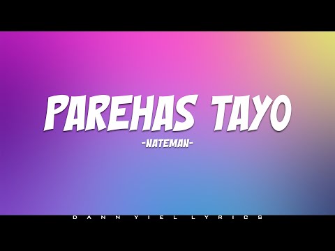 NATEMAN - 'PAREHAS TAYO' (Lyrics Video)