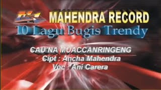 Download lagu Karaoke Lagu Bugis - Cau'na Muaccanringeng Voc. Ani Carera (Original Video) mp3