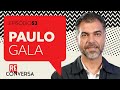 Paulo Gala diz a Reinaldo e Walfrido por que a economia está no rumo e dá uma dica. Reconversa 53