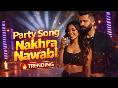 Nakhra Nawabi (Official Video) | New Bollywood Party Song | Sanjay Pailkar