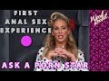 Ask A Porn Star My First Anal Sex Experience