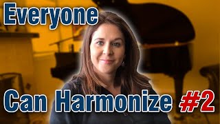 Everyone Can Harmonize (Part 2)