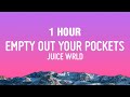 1 HOUR Juice WRLD Empty Out Your Pockets Lyrics