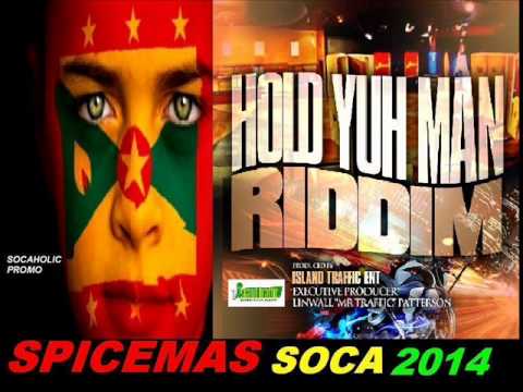 [NEW SPICEMAS 2014] Lavaman - Get Ah Woman - Hold yuh Man Riddim - Grenada Soca 2014
