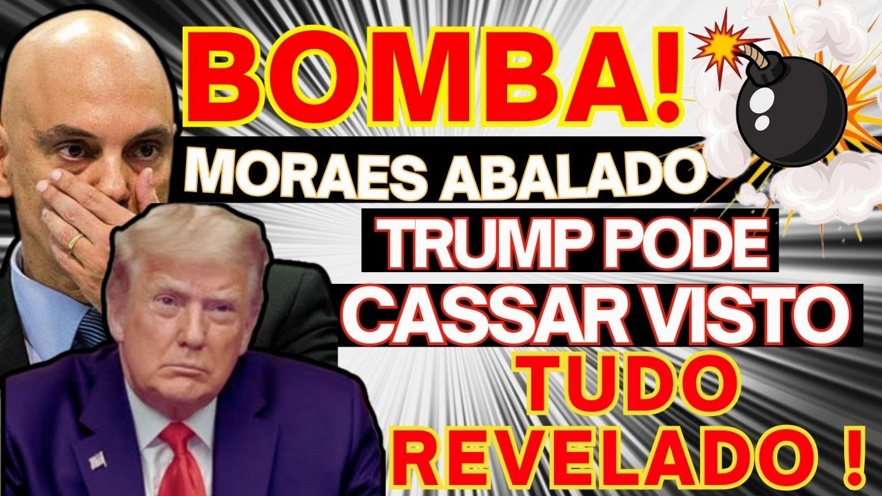 BOMBA! MORAES ABALADO TRUMP PODE CASSAR VISTO TUDO REVELADO