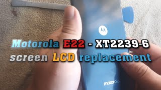 Motorola E22/E22i | XT2239 - screen LCD replecement; HOME Method.