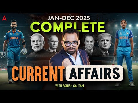 Current Affairs 2025 (Jan to Dec) | Yearly Current Affairs 2025 | Ashish Gautam